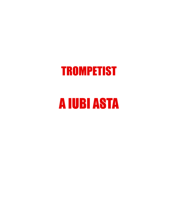 sunt suficient de priceput pentru a fi un super trompetist și suficient de nebun pentru a iubi asta model negru pe tricou