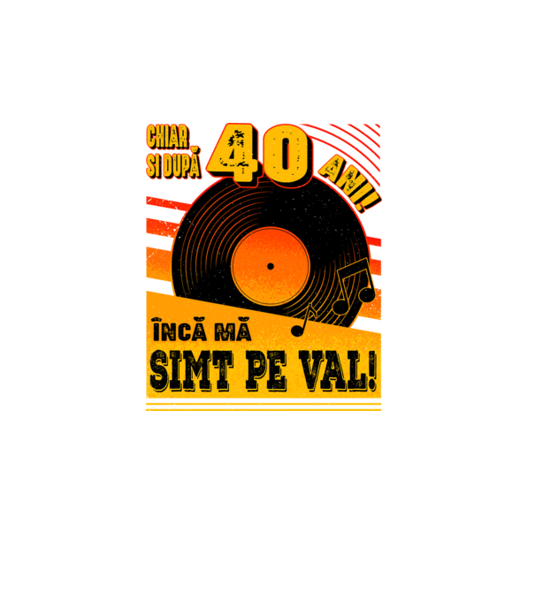 Încă mă simt pe val! 40 model turcoaz pe tricou