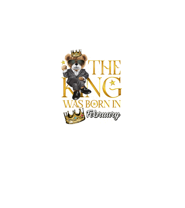 The king was born int FEBRUARY model negru pe tricou