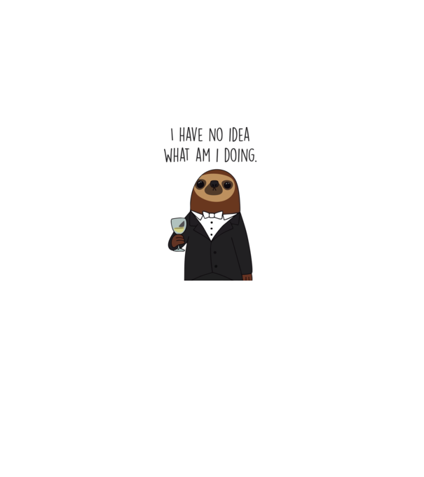 I have no idea sloth model alb pe tricou