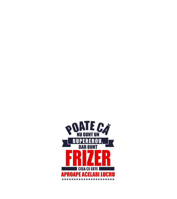 Poate că nu sunt un supererou, dar sunt FRIZER, ceea ce este aproape același lucru model roz deschis pe tricou