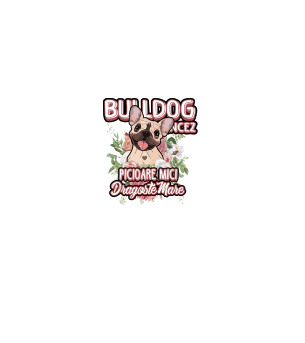 Bulldog francez picioare mici dragoste mare model alb pe tricou