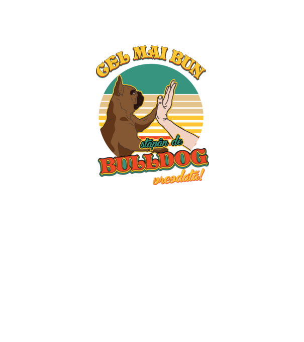 Cel mai bun stăpân de bulldog vreodată! model negru pe tricou