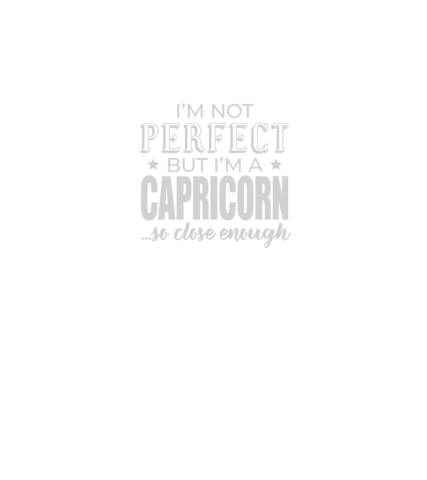 Not perfect, but CAPRICORN model negru pe tricou