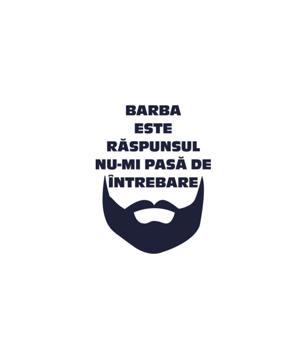 barba este răspunsul, nu-mi pasă de întrebare model alb pe tricou
