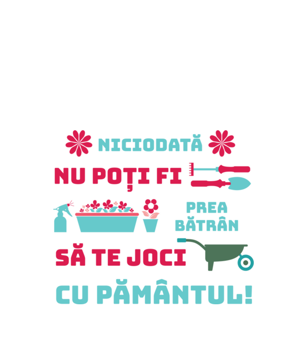 niciodată nu poți fi prea bătrân să te joci cu pământul  model negru pe tricou
