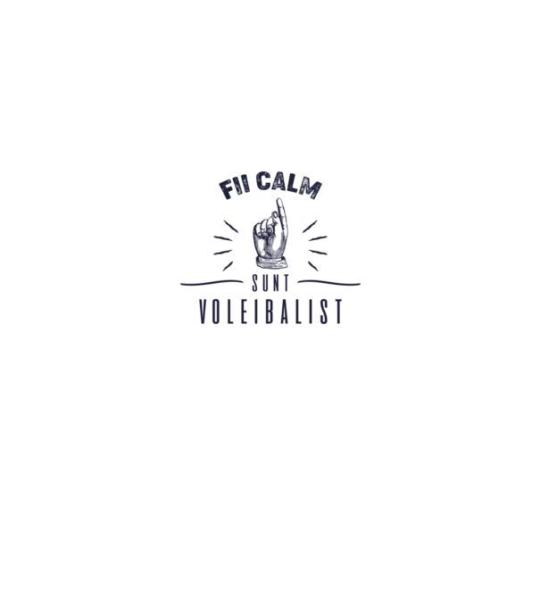 Fii calm, sunt VOLEIBALIST model alb pe tricou