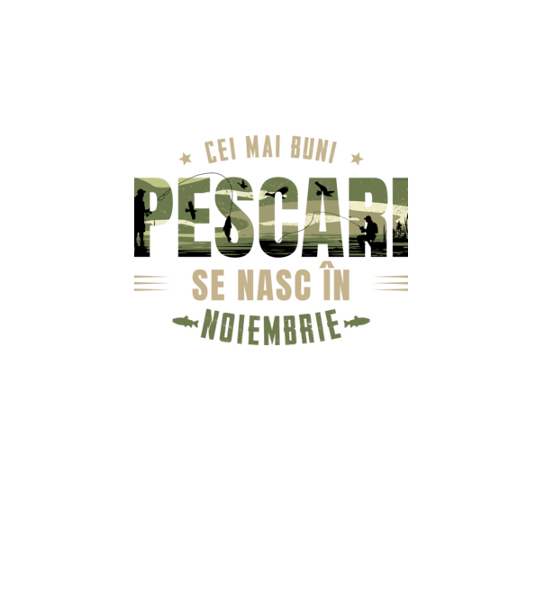 Cei mai buni pescari se nasc în noiembrie model alb pe tricou