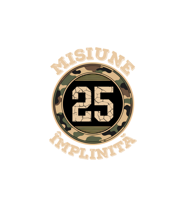 Misiune împlinită 25 model alb pe tricou