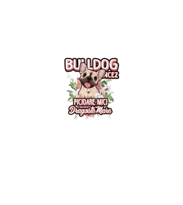 Bulldog francez picioare mici dragoste mare model alb pe tricou