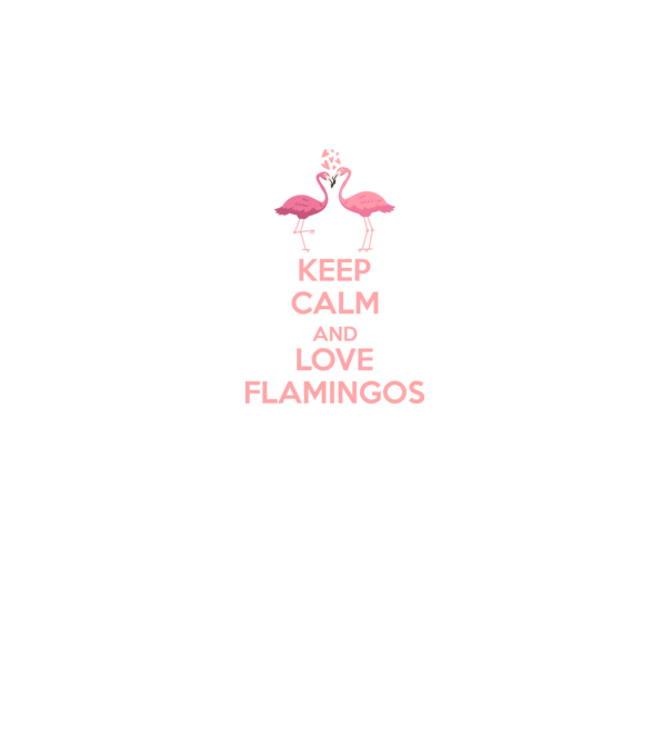 KEEP CALM and love flamingos pink model gri pe tricou