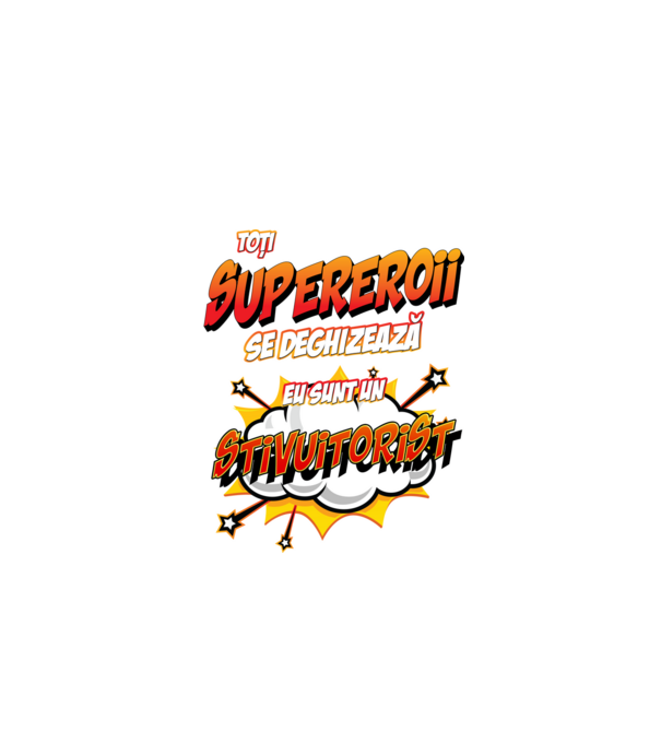 Toți supereroii se deghizează, eu sunt un stivuitorist model alb pe tricou