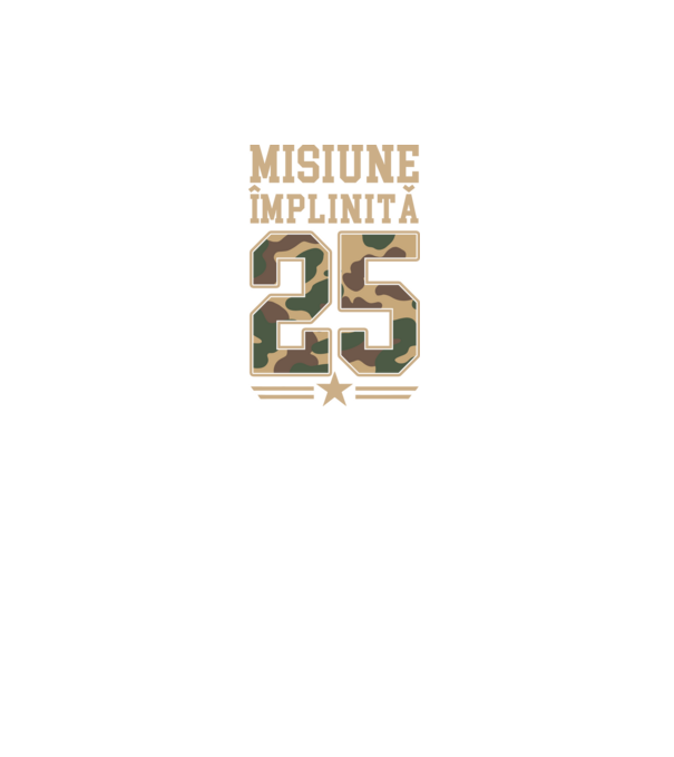 Misiune împlinită 25 model negru pe tricou