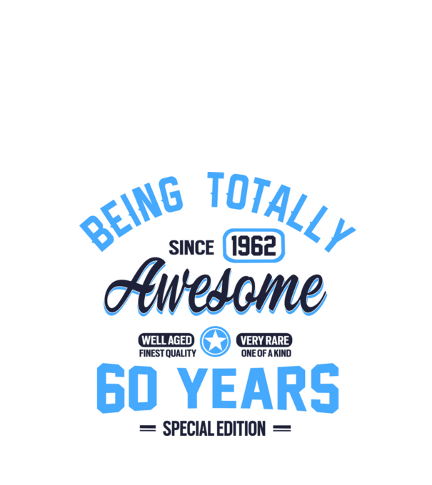 60 years of being totally awesome model alb pe tricou
