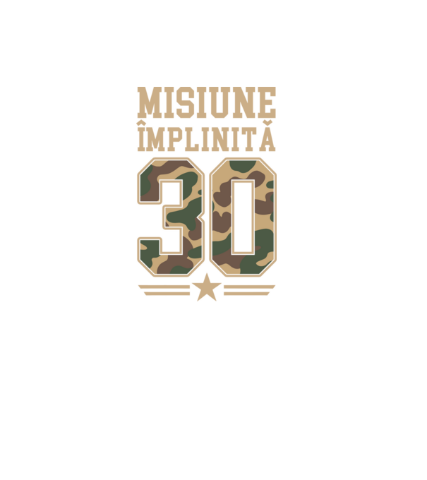 Misiune împlinită 30 model negru pe tricou