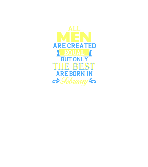 All men created equal but only the beat are born in february model negru pe tricou