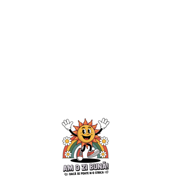 Am o zi bună! model negru pe tricou