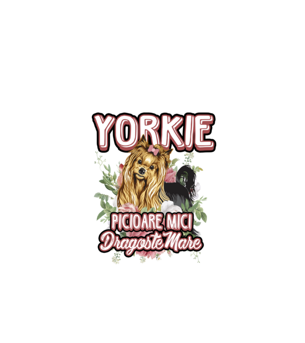 Yorkie - picioare mici dragoste mare model alb pe tricou