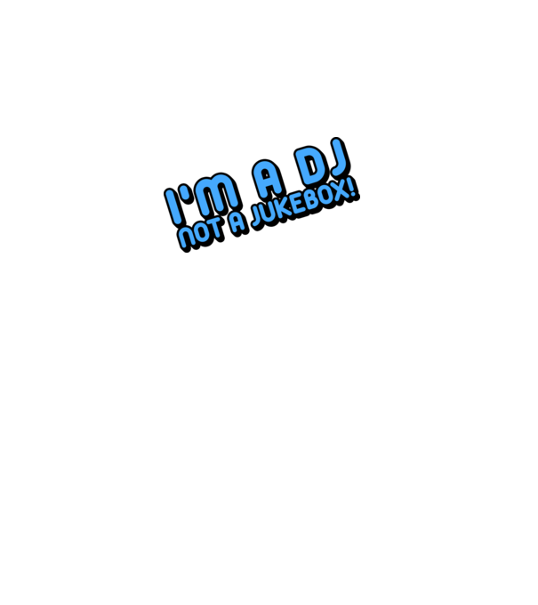 'I''m a dj, not a jukebox!' model alb pe tricou