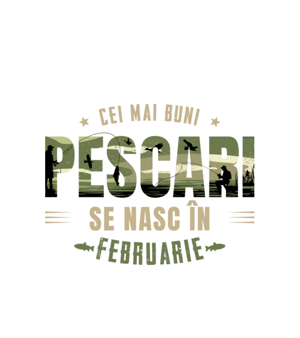 Cei mai buni pescari se nasc în februarie model alb pe tricou