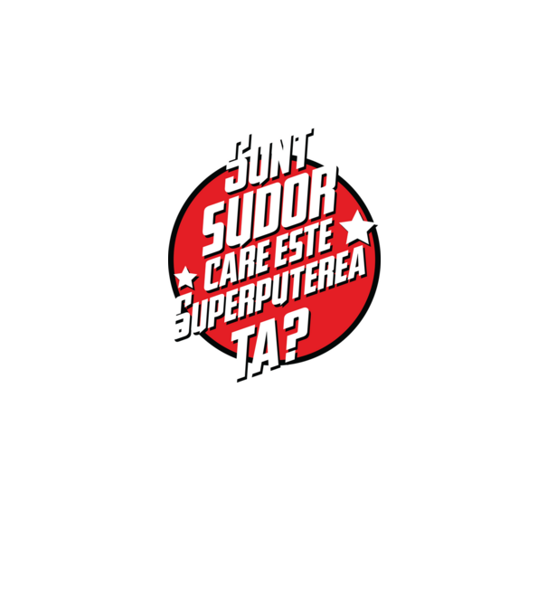 sunt sudor, care este superputerea ta? model roșu pe tricou