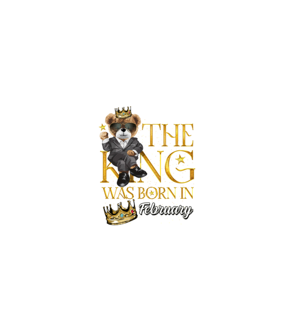 The king was born int FEBRUARY model negru pe tricou