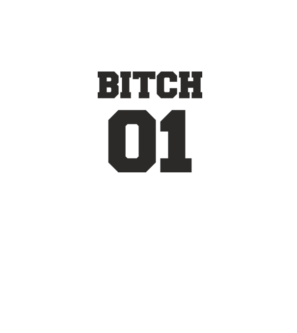 Bitch 01 model alb pe tricou