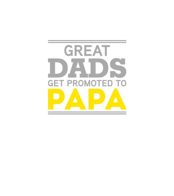 Great dads get promoted to papa model negru pe tricou