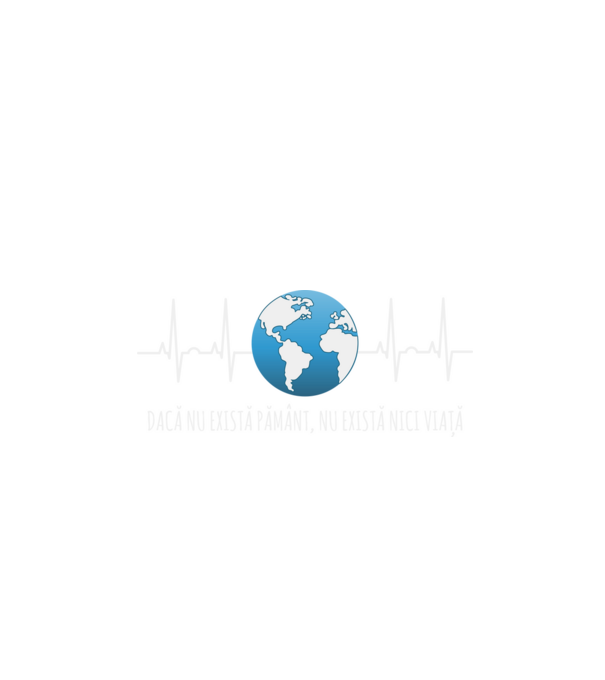 Dacă nu există pământ, nu există nici viață model negru pe tricou