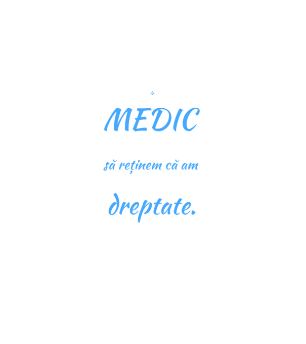 Sunt MEDIC, pentru a economisi timp, să reținem că am întotdeauna dreptate model negru pe tricou