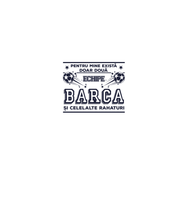 Pentru mine există doar două echipe, Barca și celelalte rahaturi model alb pe tricou