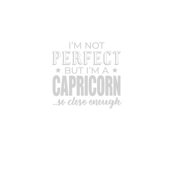 Not perfect, but CAPRICORN model negru pe tricou
