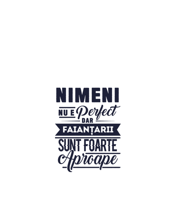 Nimeni nu e perfect, dar faianțarii sunt foarte aproape model alb pe tricou
