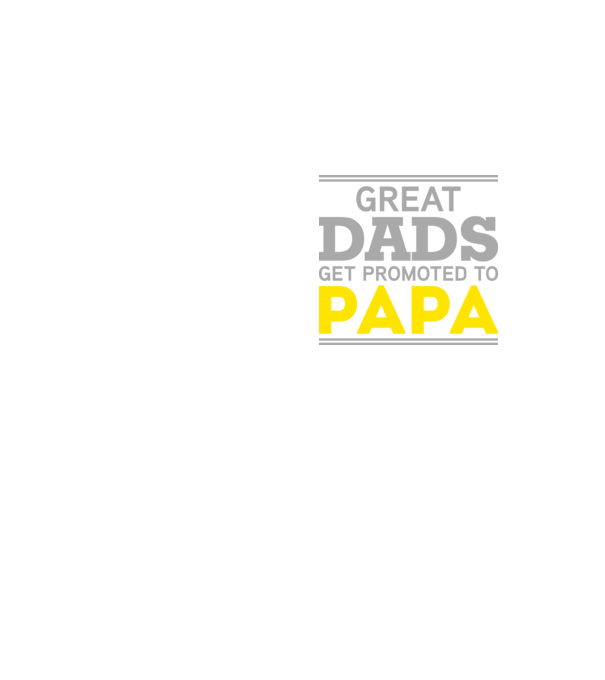 Great dads get promoted to papa model galben neon pe tricou