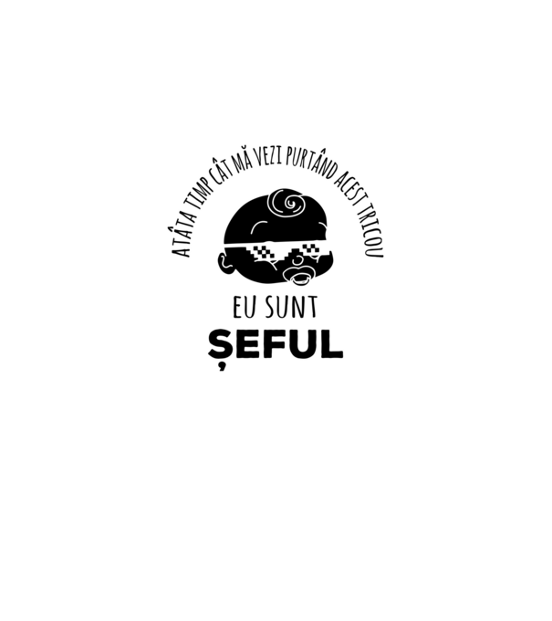 atâta timp cât mă vezi purtând acest tricou, eu sunt șeful model negru pe tricou