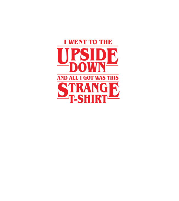i went to the upside down model turcoaz pe tricou