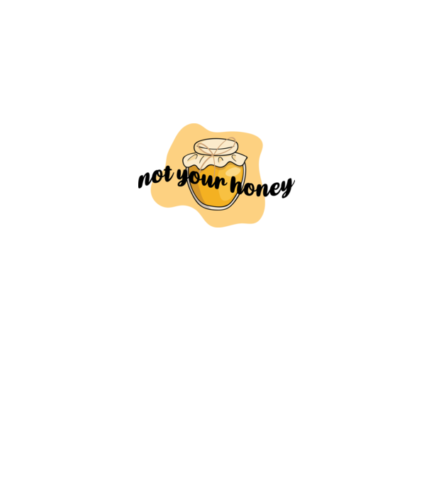 Not your honey model alb pe tricou