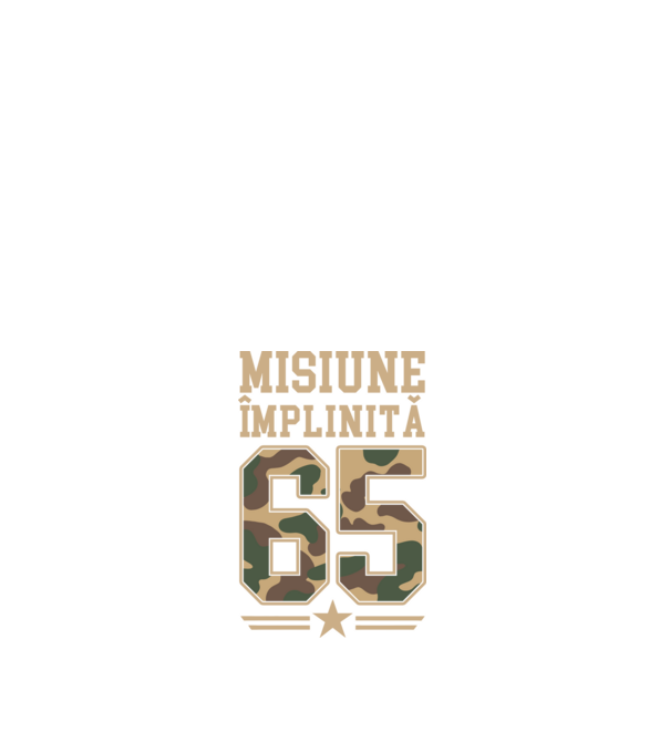Misiune împlinită 65 model alb pe tricou