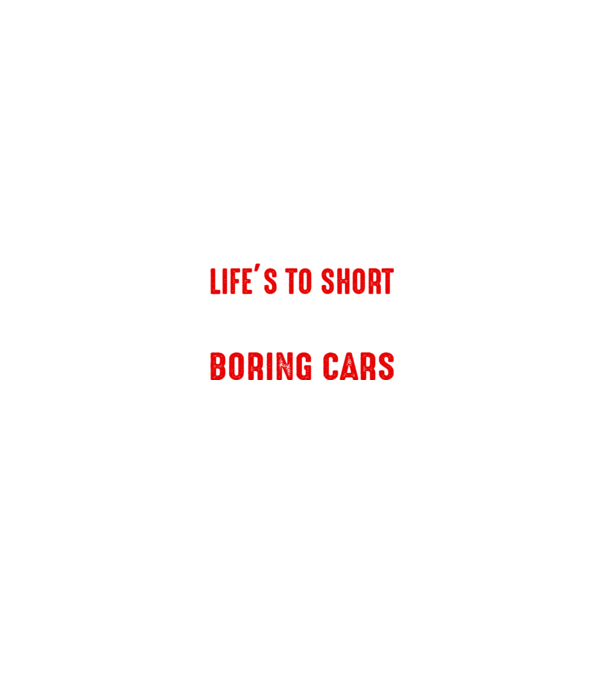 Life is too short to drive boring cars model negru pe tricou