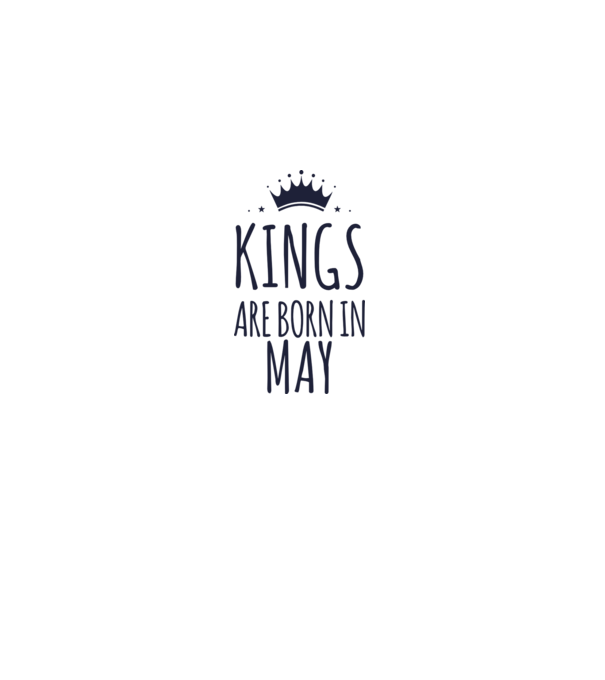 Kings are born in - May model alb pe tricou