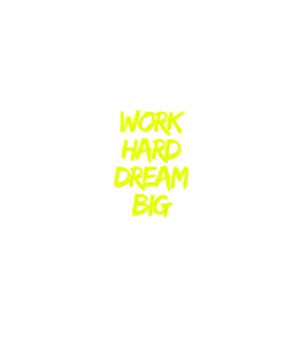 Work Hard Dream Big model negru pe tricou