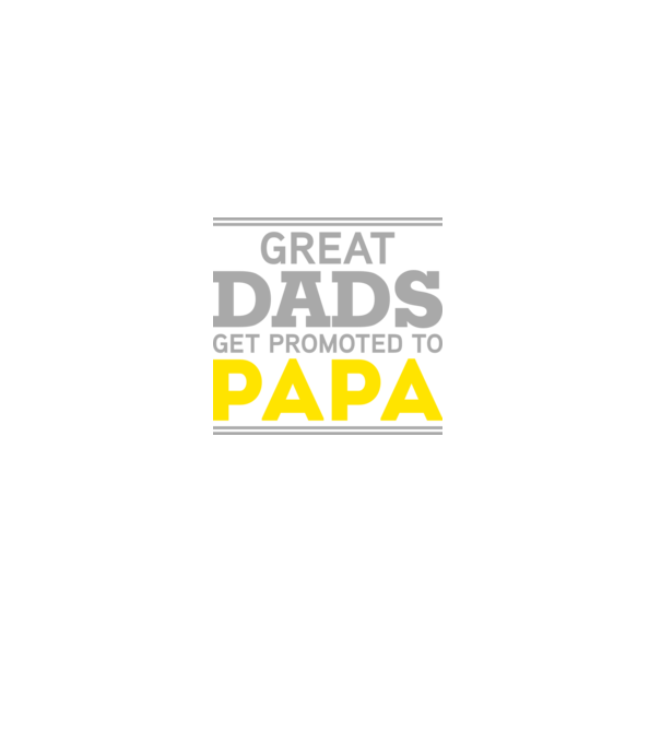 Great dads get promoted to papa model negru pe tricou