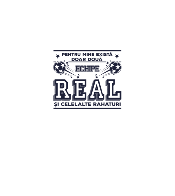 Pentru mine există doar două echipe, Real și celelalte rahaturi model alb pe tricou