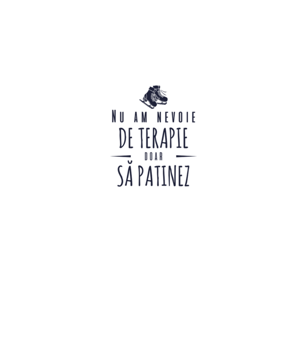 nu am nevoie de terapie doar să patinez model gri pe tricou