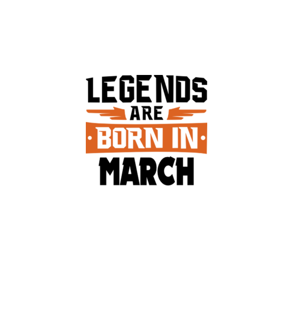 Legends are born in March model alb pe tricou
