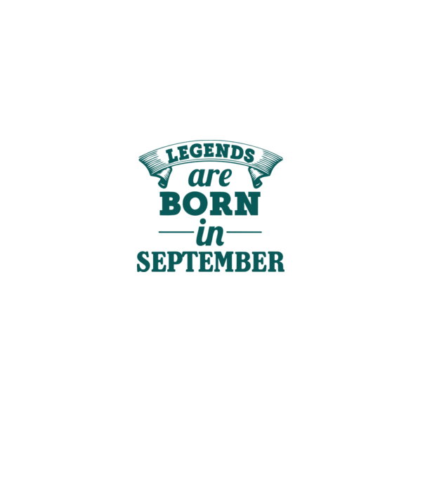 Legends are born in September model turcoaz pe tricou