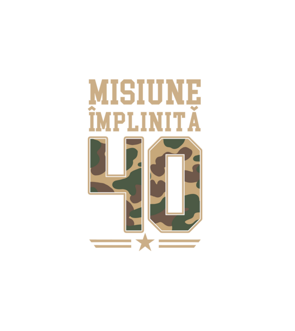 Misiune împlinită 40 model alb pe tricou