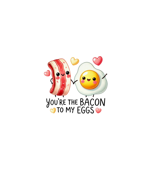 Bacon to my Eggs model alb pe tricou