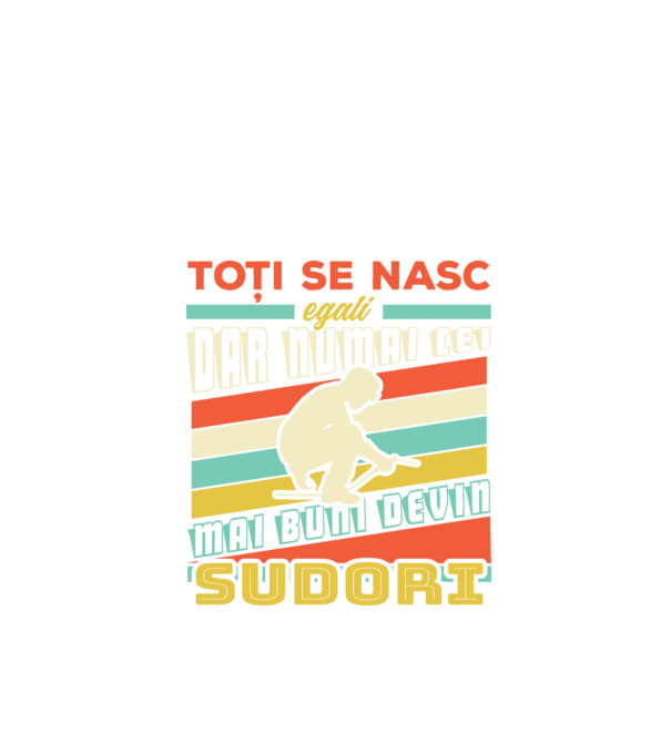 Toți se nasc egali, dar numai cei mai buni devin sudori model negru pe tricou