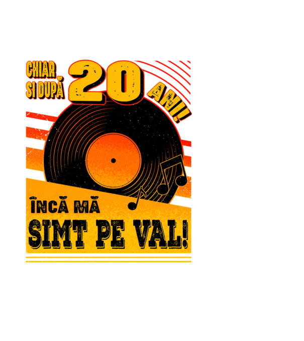 Încă mă simt pe val! 20 model negru pe tricou